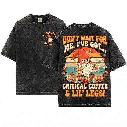 Wait for Me I Got Little Legs Funny Gnome Graphic Cute Running Humor Gift Unisex Wash T-Shirt