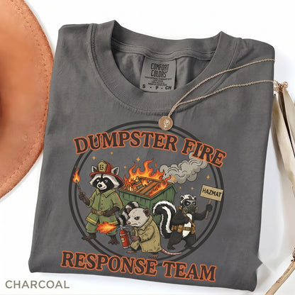 Dumpster Fire Response Team Funny Raccoon Opossum Sarcastic Meme Graphic Chaos Gift Unisex TShirt