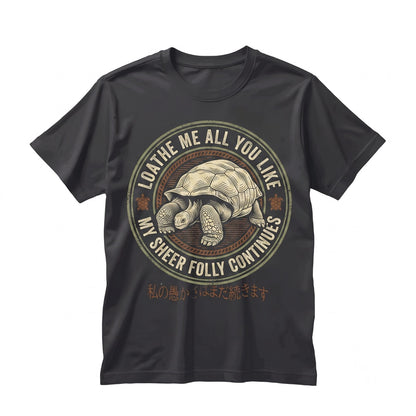 Loathe Me All You Like Tortoise Vintage Japanese Retro Graphic Sarcastic Unisex TShirt