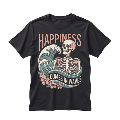 Happiness Comes In Waves Sarcastic Sayings Sassy Snarky Skeleton Ocean Beach Water Bottle Decal Unisex TShirt