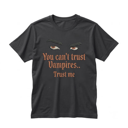 Embroidered You Can’t Trust Vampires Quote Gothic Halloween Novelty Unisex TShirt