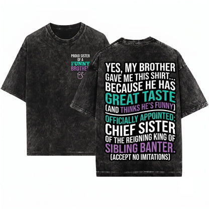 Proud Brother Wonderful Sweet Awesome Sister Family Present Funny Gift Sibling Quote Humor Unisex Wash T-Shirt