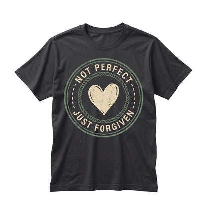 Not Perfect Just Forgiven Christian Jesus Lover Religious Faith Based Gift Unisex TShirt