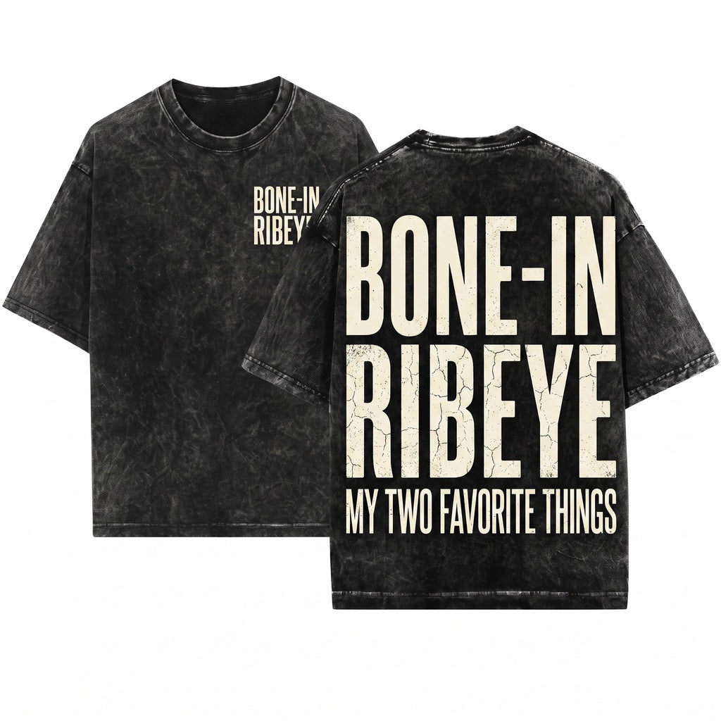 Bone In Ribeye My Two Favorite Things Funny Steak Lover BBQ Grill Dad Gift Men Unisex Wash T-Shirt