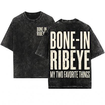 Bone In Ribeye My Two Favorite Things Funny Steak Lover BBQ Grill Dad Gift Men Unisex Wash T-Shirt