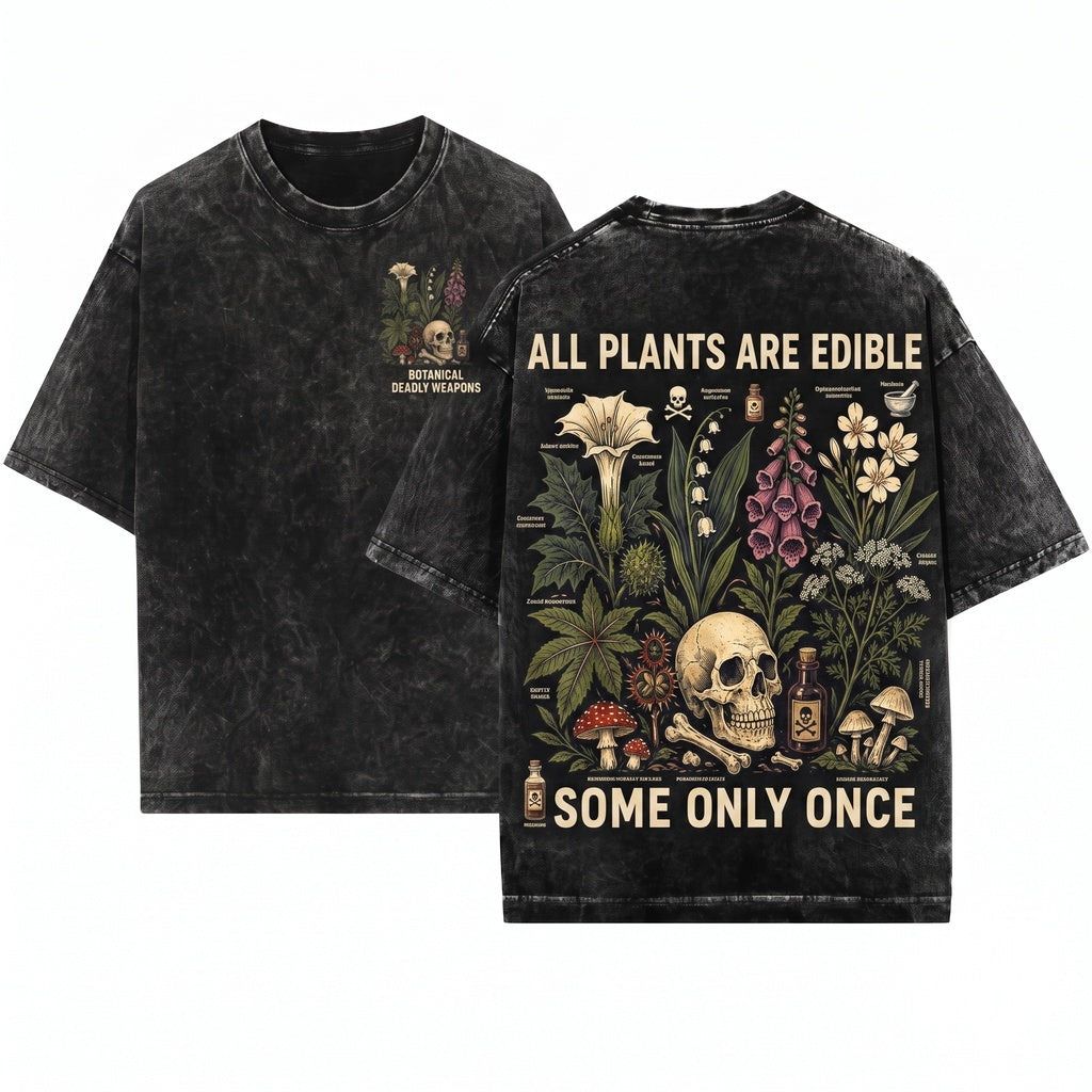 All Plants Are Edible Some Only Once Gothic Dark Botanical Gardening Lover Unisex Wash T-Shirt