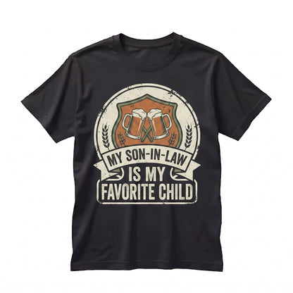 Funny Son-In-Law Favorite Child Gift Hilarious Family Humor Cozy Graphic Unisex TShirt