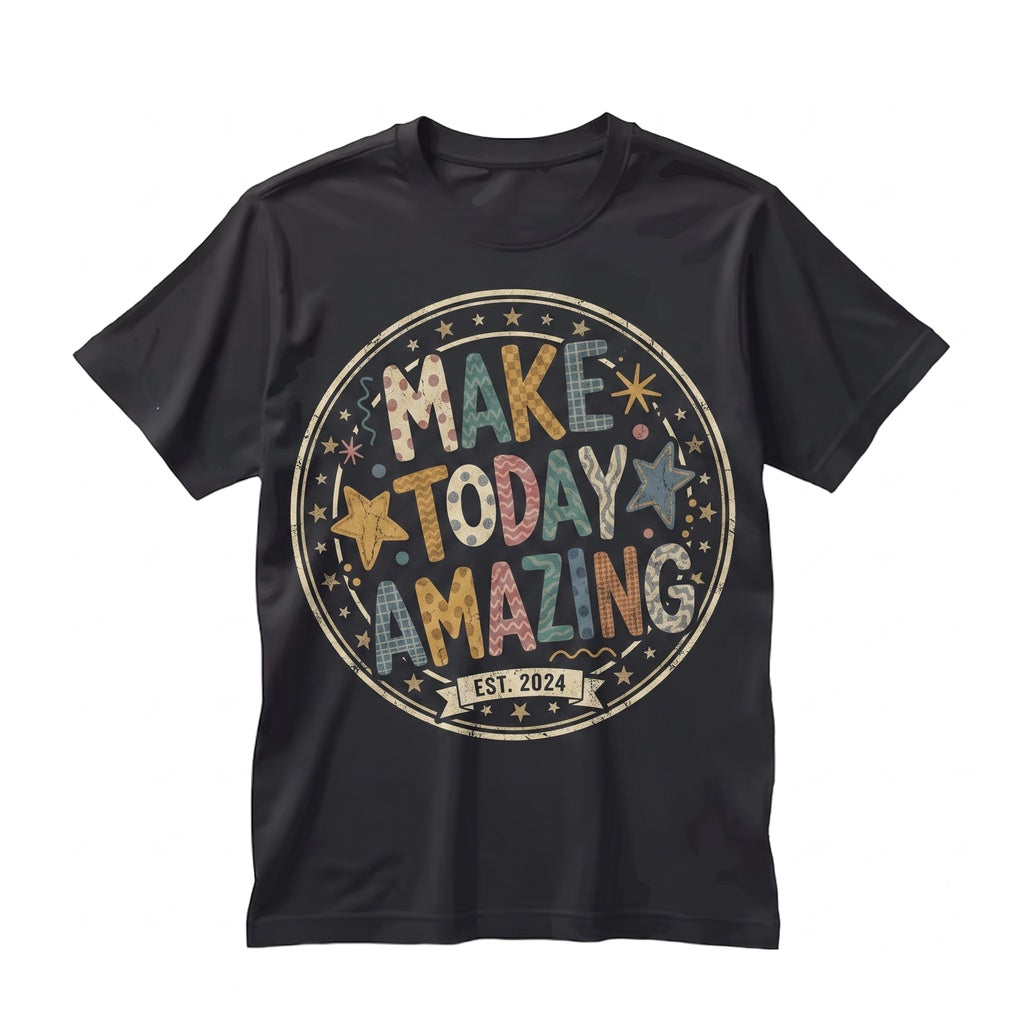 Make Today Amazing Positive Graphic Inspirational Colorful Motivational Happy Vibes Unisex TShirt