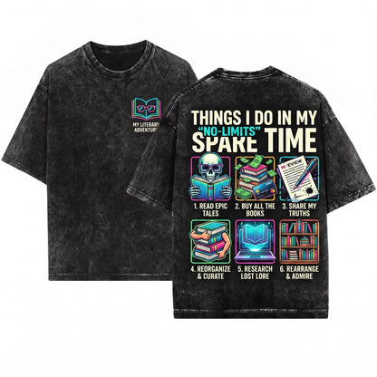 Book Lover Things I Do In My Spare Time Bibliophile Reading Hobby Cozy Bookworm Life Reader Unisex Wash T-Shirt