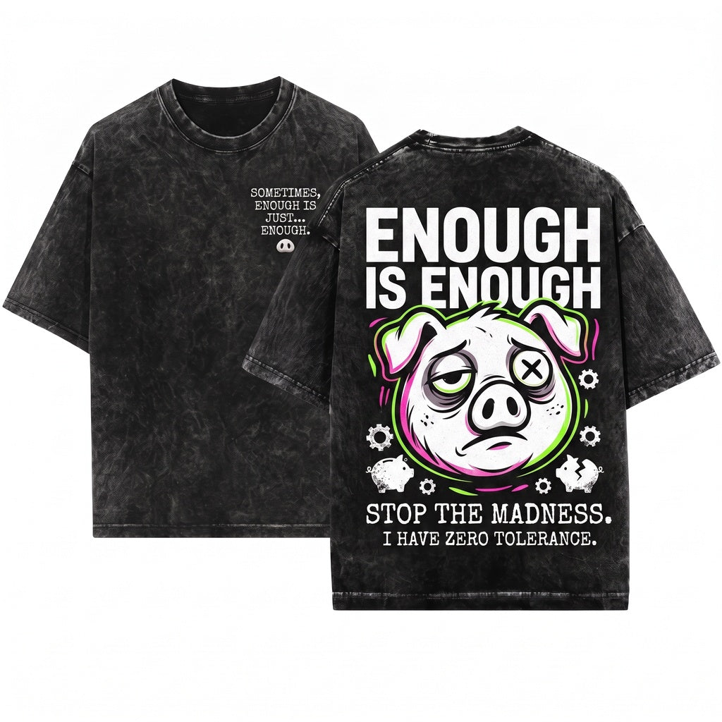 And This Little Piggy Says Enough Funny Sarcastic Quote Relatable Graphic Saying Unisex Wash T-Shirt