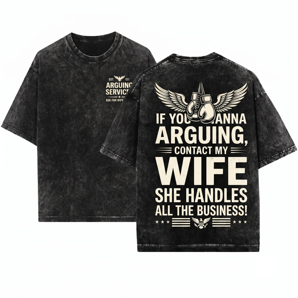 Contact My Wife Funny If You Wanna Argue Husband Graphic Gift Unisex Wash T-Shirt