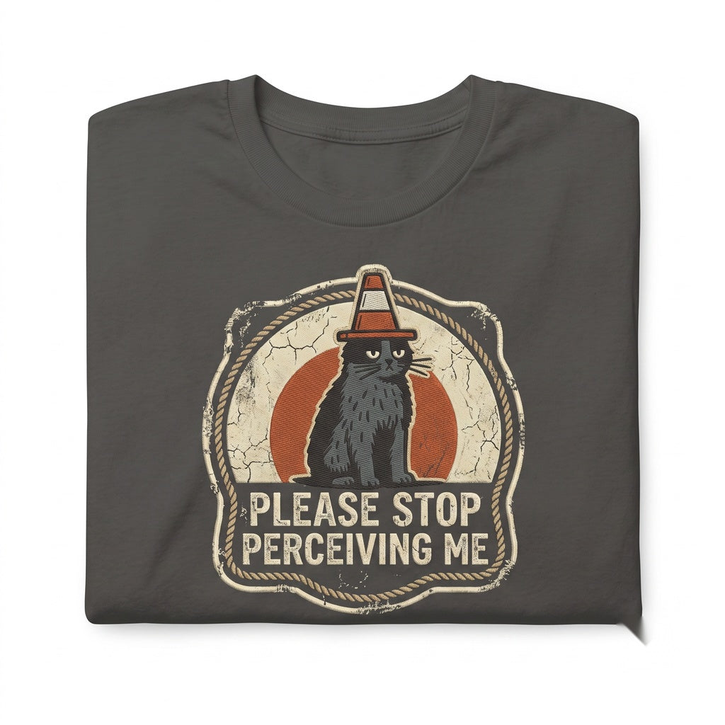 Please Stop Perceiving Me Funny Cat Embroidered Introvert Humor Cute Animal Gift Unisex TShirt