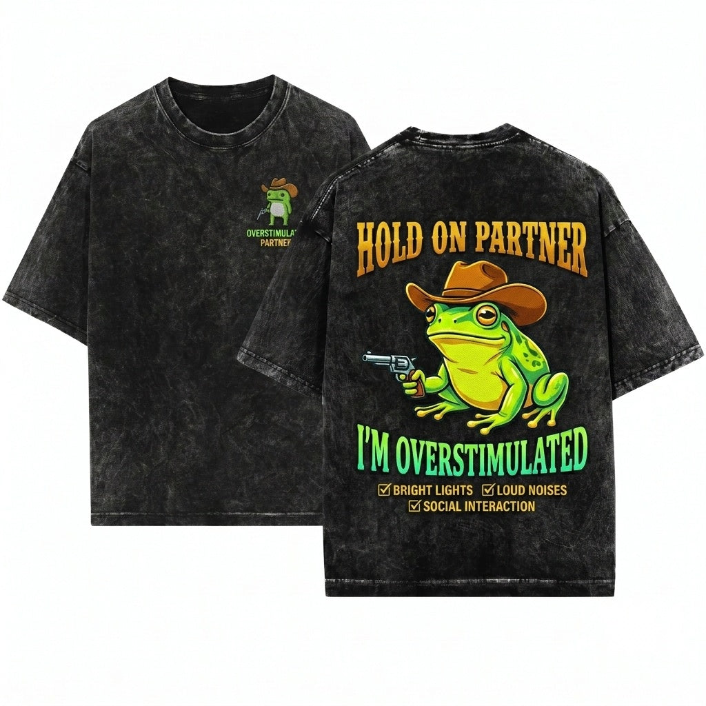 Hold On Partner Im Overstimulated Embroidered Funny Cowboy Frog Unisex Wash T-Shirt