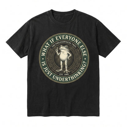 Funny Frog What If Everyone Else Is Just Underthinking Graphic Unisex TShirt