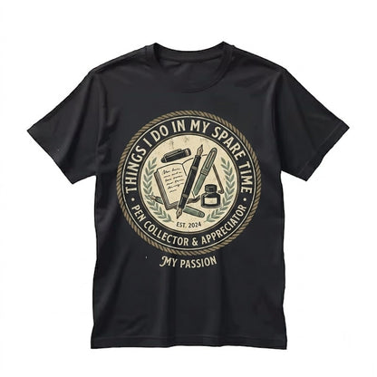 Fountain Pen Things I Do In My Spare Time Writer Stationery Gift Dark Academia Journaling Graphic Unisex TShirt