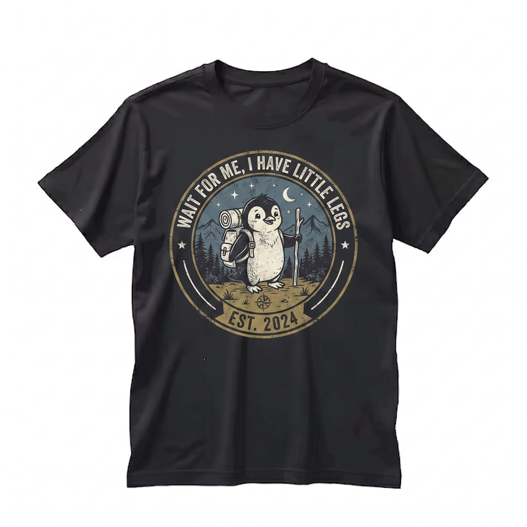 Wait For Me I Have Little Legs Funny Penguin Hiking Nature Lover Gift Unisex TShirt