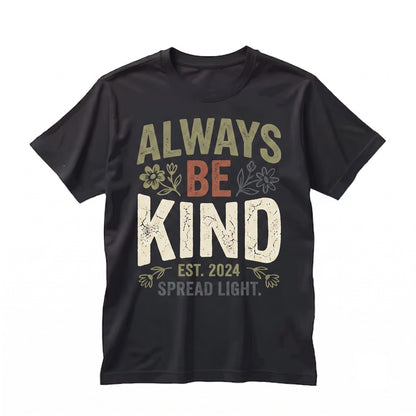 Always Be Kind Retro Women Preppy Motivational Inspirational Girl Positive Message Unisex TShirt