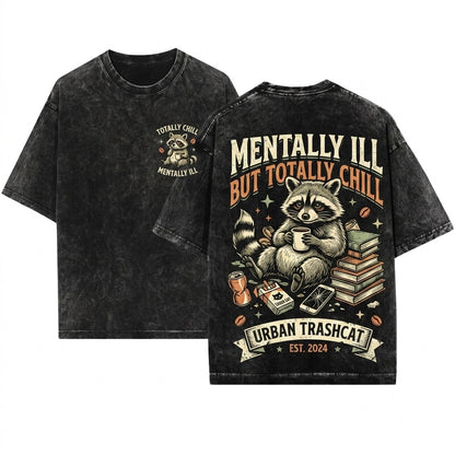 Mentally Ill Totally Chill Raccoon Embroidered Unisex Wash T-Shirt