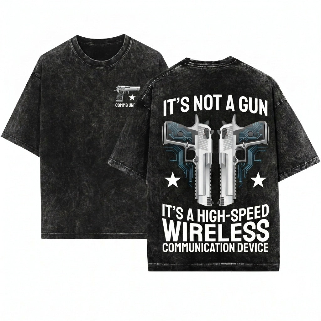 Its Not A Gun Wireless Communication Device Funny 2nd Amendment Gift Unisex Wash T-Shirt