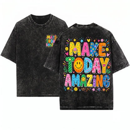 Make Today Amazing Growth Mindset Motivational Quote Positive Daily Vibes Unisex Wash T-Shirt