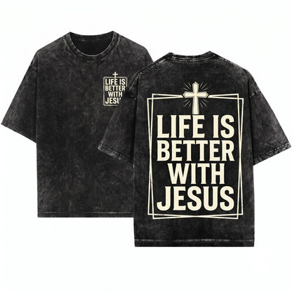 Life Is Better With Jesus Christian Faith God Religious Gospel Mens Womens Graphic Unisex Wash T-Shirt