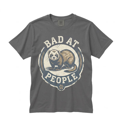 Bad At People Ferret Cute Funny Introvert Slogan Graphic Humor Animal Lovers Gift Unisex TShirt