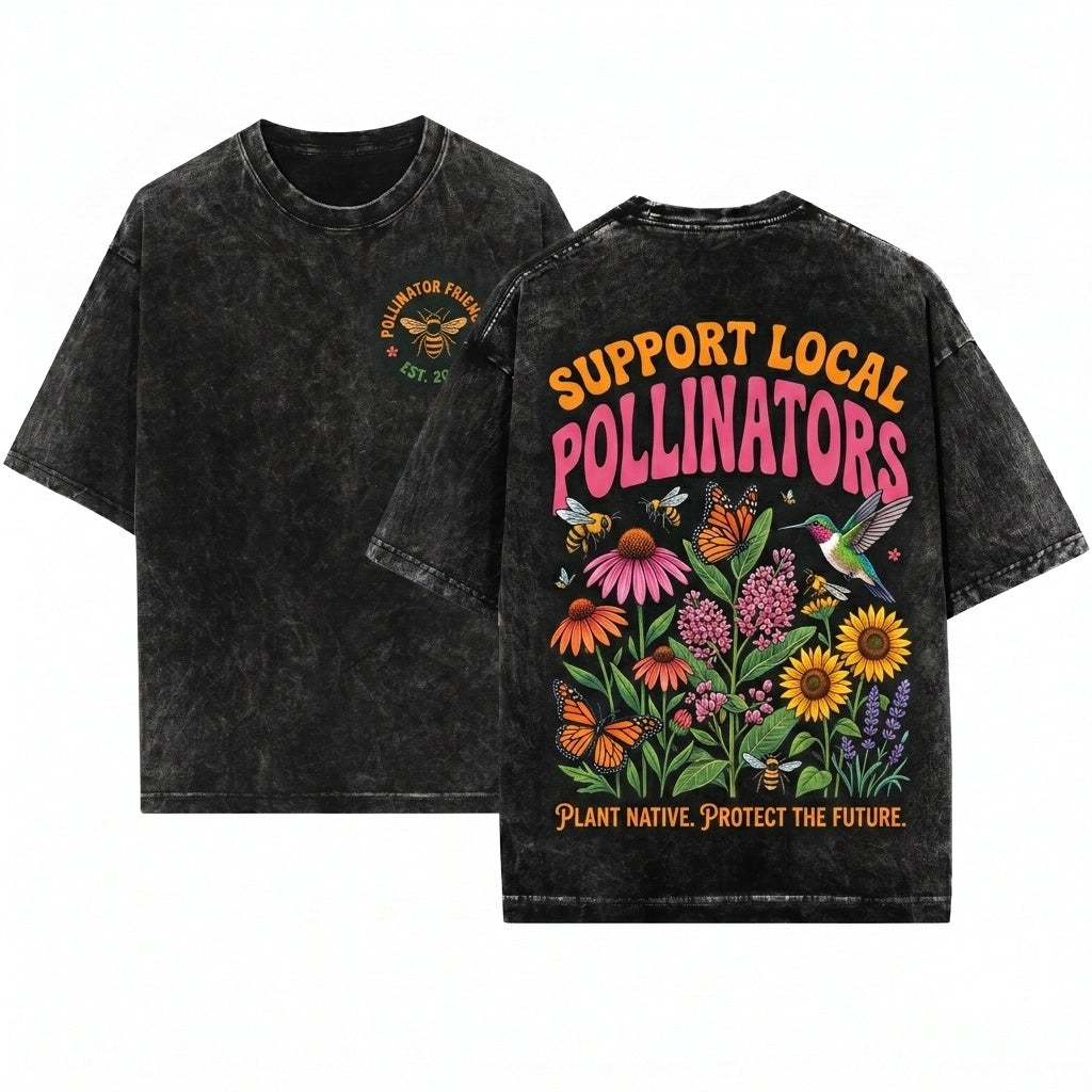 Support Local Pollinators Eco-Friendly Garden Lover Unisex Wash T-Shirt