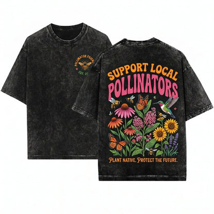 Support Local Pollinators Eco-Friendly Garden Lover Unisex Wash T-Shirt