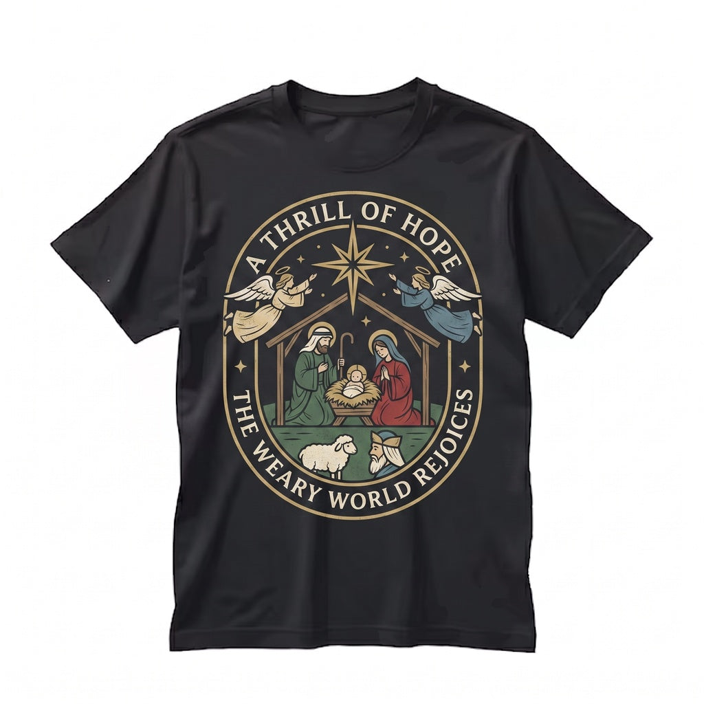 A Thrill Of Hope The Weary World Rejoices Christmas Jesus Christ Birth Bible Verse Unisex TShirt