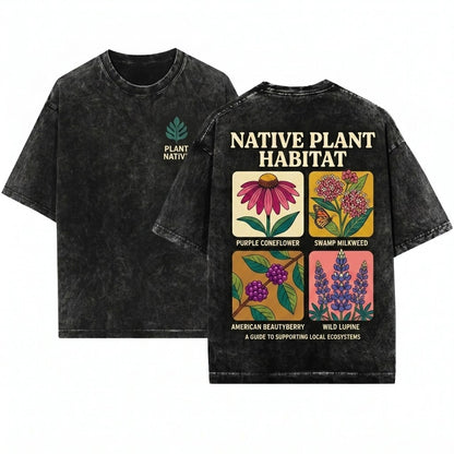 Plant Native Eco-Friendly Nature Lover Floral Graphic Sustainable Unisex Wash T-Shirt