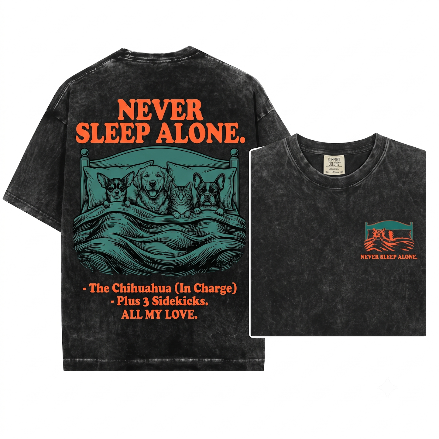 Funny Chihuahua Never Sleep Alone Mom Dad Gift Unisex Heavyweight Garment-Dyed T-Shirt