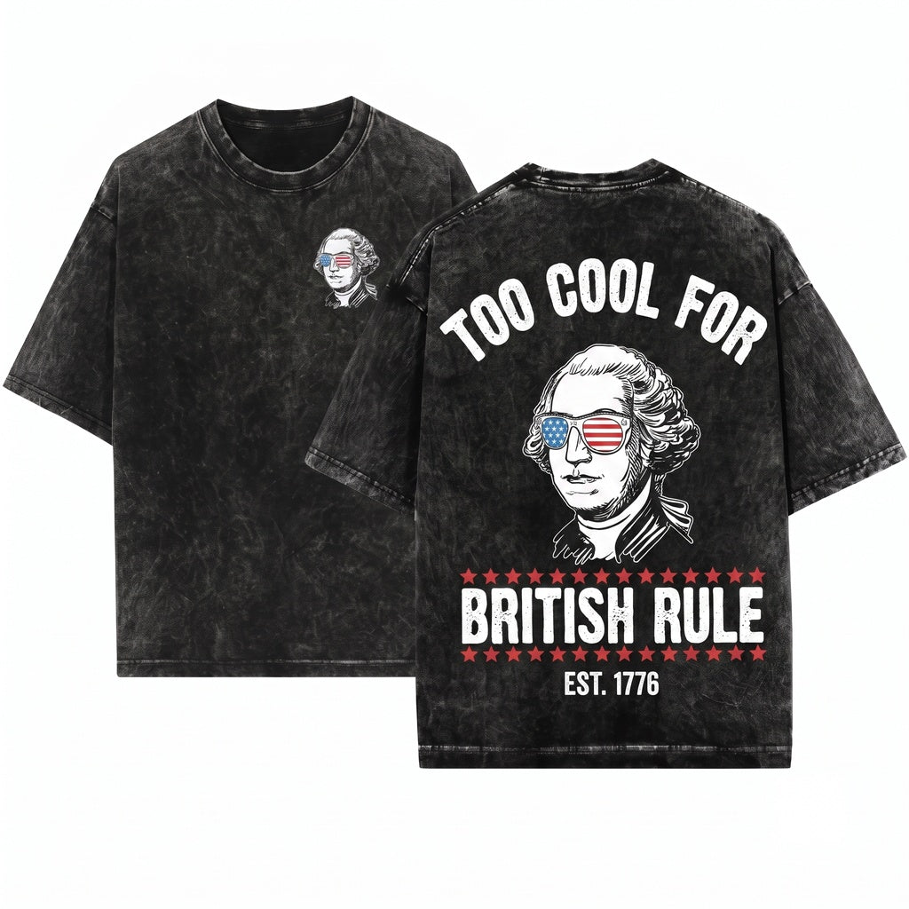George Washington Too Cool For British Rule Funny 4th Of July American Independence Day Unisex Wash T-Shirt