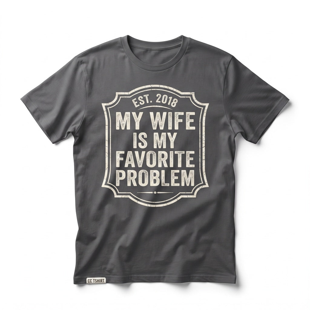 Funny Sarcastic Problem Wife Retro Husband Marriage Humor Unisex TShirt