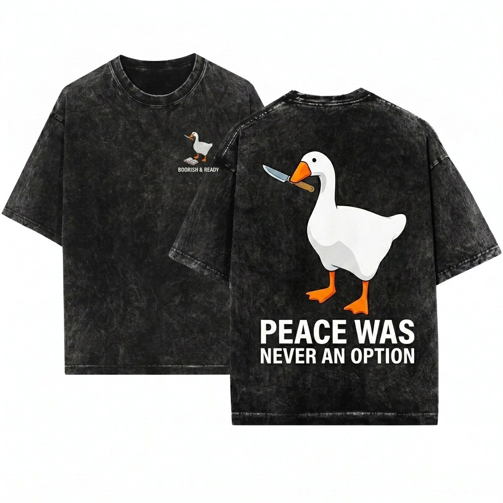 Peace Was Never An Option Goose Funny Embroidered Unisex Wash T-Shirt