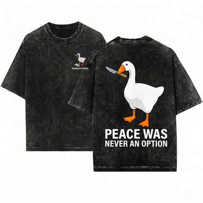 Peace Was Never An Option Goose Funny Embroidered Unisex Wash T-Shirt