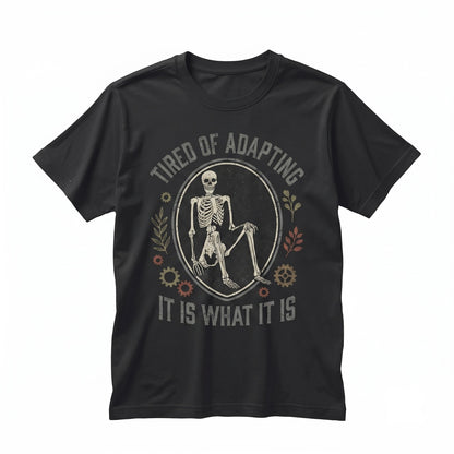 It Is What It Is Sarcastic Skeleton Skull Meme Funny Vintage Graphic Cotton Unisex TShirt