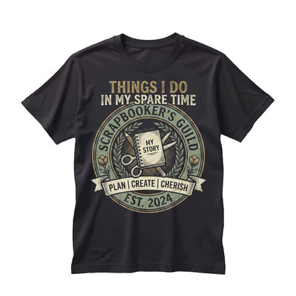 Things I Do In My Spare Time Scrapbooking Memory Keeper Cozy Crafter Journaling Graphic Gift Unisex TShirt