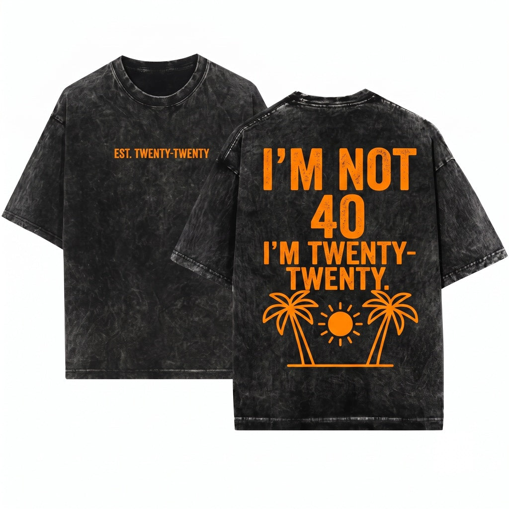 Im Not 40 Turning Twenty Funny 40th Birthday Graphic Humor Gift Top Unisex Wash T-Shirt