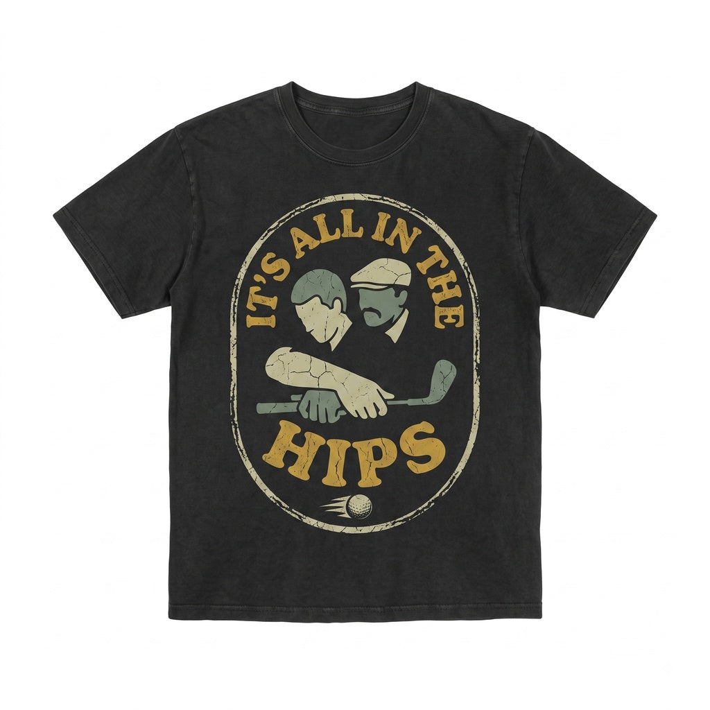 Vintage 90s Golf Comedy Quote Its All in the Hips Funny Graphic Unisex TShirt