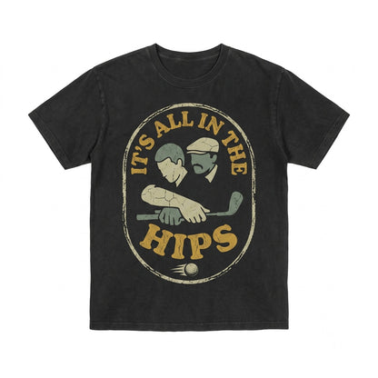 Vintage 90s Golf Comedy Quote Its All in the Hips Funny Graphic Unisex TShirt