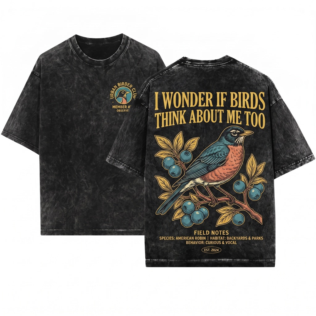 I Wonder If Birds Think About Me Too Funny Teacher Educator Gift Unisex Wash T-Shirt