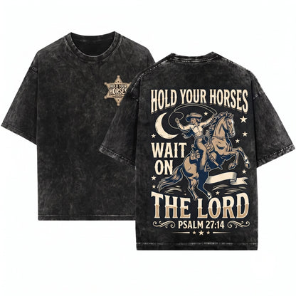 Christian Hold Your Horses Wait On The Lord Vintage Cotton Unisex Wash T-Shirt