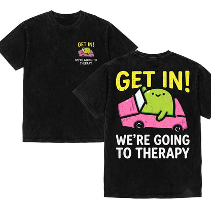 Get In Were Going To Therapy Funny Embroidered Cute Mental Health Meme Chaotic Frog Unisex Wash T-Shirt