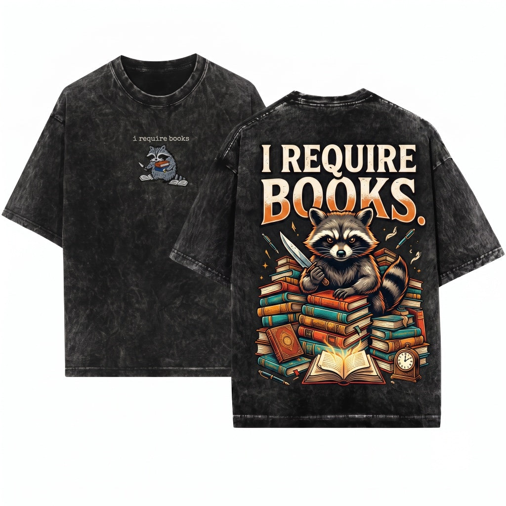 Funny Embroidered Chaotic Raccoon I Require Books Bookworm Unisex Wash T-Shirt