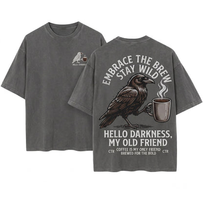 Darkness Crow Embroidered Coffee Bird Funny Goth Caffeine Lover Humor Unisex Wash T-Shirt