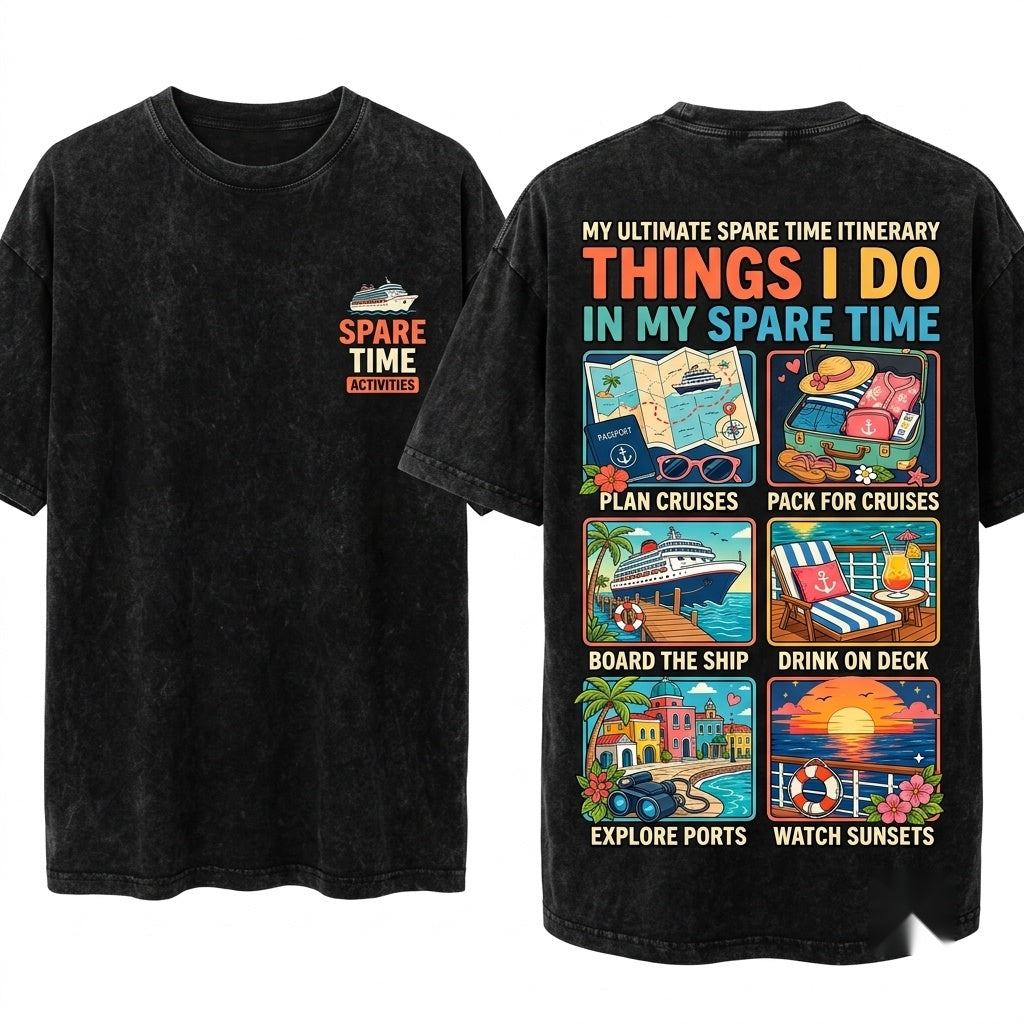 Funny Cruise Vacation Planner Things I Do In My Spare Time Graphic Novelty Unisex Wash T-Shirt