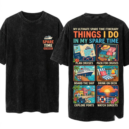 Funny Cruise Vacation Planner Things I Do In My Spare Time Graphic Novelty Unisex Wash T-Shirt