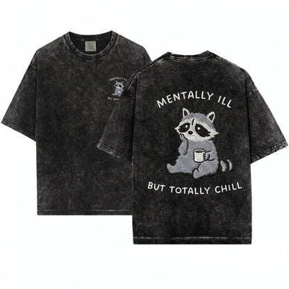 Mentally Ill Totally Chill Raccoon Embroidered Unisex Wash T-Shirt