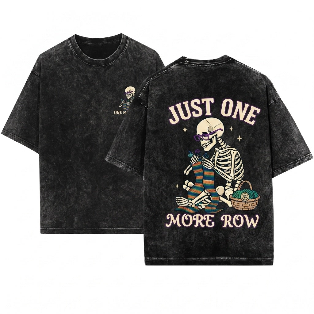 Just One More Row Crochet Skeleton Funny Knitting Lover Graphic Gift Unisex Wash T-Shirt