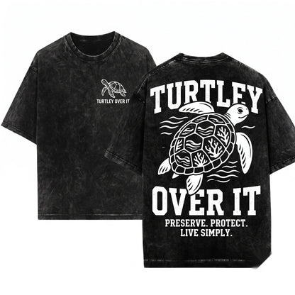 Minimal Aesthetic Funny Cute Ocean Beach Animal Turtley Over It Sea Turtle Lover Unisex Wash T-Shirt